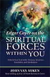 Edgar Cayce on the Spiritual Forces Within You